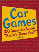 Car Games: 100 Games to Avoid "Are We There Yet?" 185648727X Book Cover