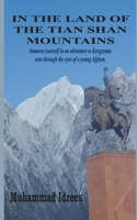 In the Land of the Tian Shan Mountains 1644561476 Book Cover