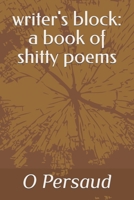 writer's block: a book of shitty poems B09ZCSWJY5 Book Cover