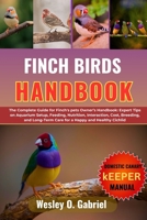 FINCH BIRD MANUAL: From Beginner to Pro: The Ultimate Finch Care Companion B0FNNHJK1T Book Cover