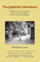 The Jephthah Inheritance: Reflections on the Sacrifice of the Church’s Children on the Altar of Evangelism (Regnum Practitioner Series) B0CSWVM1FH Book Cover