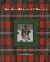 Grandma McGregor's Cottontails 1636300901 Book Cover