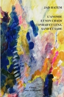 L'Anomie Et Son Chaos Conrad Et Lenz, Sand Et Sade 6144512357 Book Cover
