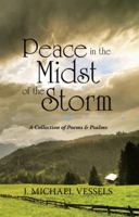 Peace in the Midst of the Storm: A Collection of Psalms and Poems 1973639033 Book Cover