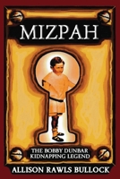 Mizpah: The Bobby Dunbar Kidnapping Legend 1941165060 Book Cover