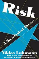 Risk: A Sociological Theory (Communication and Social Order) 0202304434 Book Cover