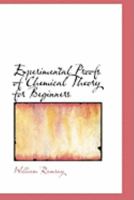 Experimental Proofs of Chemical Theory, for Beginners - Primary Source Edition 1144931134 Book Cover