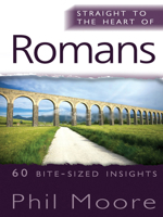 Straight to the Heart of Romans: 60 Bite-Sized Insights 0857210572 Book Cover