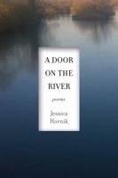 A Door on the River: Poems 1633980634 Book Cover