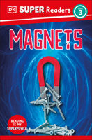 DK Super Readers Level 3 Magnets 0744071364 Book Cover