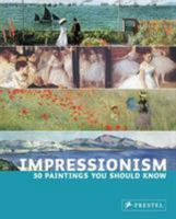 Impressionism: 50 Paintings You Should Know 3791338439 Book Cover