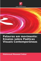 Palavras em movimento: Ensaios sobre Poéticas Visuais Contemporâneas (Portuguese Edition) 6209528716 Book Cover