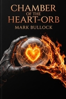 Chamber of the Heart-Orb 1834313929 Book Cover