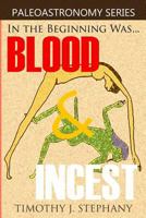 Blood and Incest 1492191434 Book Cover