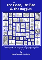 The Good, The Bad & The Baggies 0244731349 Book Cover