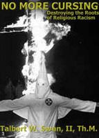 No More Cursing: Destroying The Roots Of Religious Racism 097163551X Book Cover