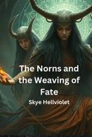 The Norns and the Weaving of Fate (Norse Myths) B0DYNY38JS Book Cover
