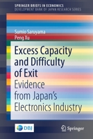 Excess Capacity and Difficulty of Exit: Evidence from Japan’s Electronics Industry 9811648999 Book Cover