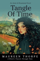 Tangle of Time: A spellbinding journey through time and cultures (Annie and Rosamund Mysteries) 1777980461 Book Cover