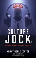 Culture Jock (R): One Foot In The World, One Foot In The Church 1662834446 Book Cover
