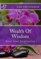 Wealth Of Wisdom: Find Your Inspiration 0692208054 Book Cover