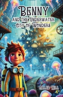 Benny and the Underwater City of Wonders 1300139978 Book Cover