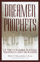 Dreamer-Prophets of the Columbia Plateau: Smohalla and Skolaskin (Civilization of the American Indian Series) 0806134305 Book Cover