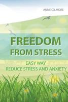 Freedom from Stress : Easy Way Reduce Stress and Anxiety 1981391185 Book Cover
