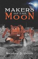 Makers of the Moon 1720107882 Book Cover