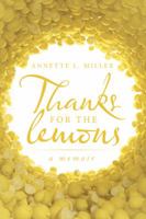Thanks for the Lemons: A Memoir 1491775114 Book Cover