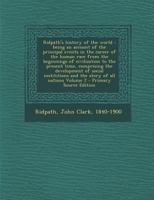 Ridpath's History of the World: Being An Account of the Principal Events in the Career of the Human Race From the Beginnings of Civilization to the ... and the Story of All Nations From Recent An 1016496486 Book Cover