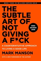 The Subtle Art of Not Giving a F*ck Tenth Anniversary Edition: A Counterintuitive Approach to Living a Good Life 0063513528 Book Cover