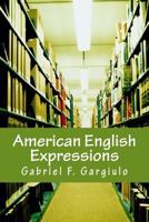 American English Expressions - Recent Expressions - Business and Office Expressions 1478350997 Book Cover