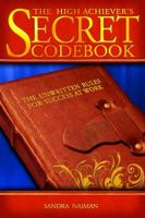 High Achievers Secret Codebook: The Unwritten Rules for Success at Work 1593576226 Book Cover