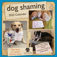 Dog Shaming 2023 Wall Calendar 1524872792 Book Cover