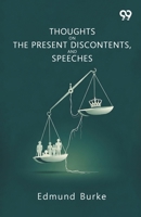 Thoughts On The Present Discontents, And Speeches 9375555380 Book Cover