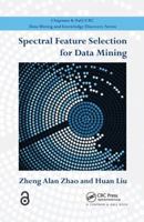 Spectral Feature Selection for Data Mining 1138112623 Book Cover