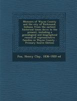 Memoirs of Wayne County and the City of Richmond, Indiana, Volume 1 Part 2 1295454548 Book Cover