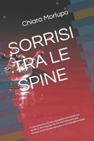 SORRISI TRA LE SPINE: Ci sono giorni in cui il mio corpo grida, ma il mondo non ascolta. E allora sorrido. Perché una mamma non può fermarsi, anche ... è una battaglia invisibile (Italian Edition) B0F18FSJ58 Book Cover