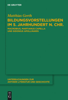 Bildungsvorstellungen Im 5. Jahrhundert N. Chr: Macrobius, Martianus Capella Und Sidonius Apollinaris 3110301970 Book Cover