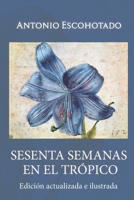Sesenta semanas en el tr�pico: Viajes por el planeta exterior y causas de la riqueza y pobreza B08XR6RH3M Book Cover