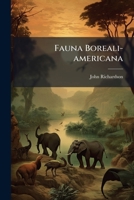 Fauna Boreali-americana 124573623X Book Cover