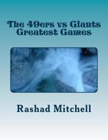 The 49ers vs Giants Greatest Games 1519745389 Book Cover