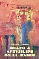 Death and Afterlife on El Paseo 1939723248 Book Cover