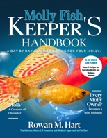 MOLLY FISH KEEPER'S HANDBOOK: A day by day guide to caring for your molly. B0F631TM8Y Book Cover