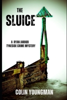 The Sluice: A Ryan Jarrod Tyneside Crime Mystery (Ryan Jarrod series) B0HN29XPCG Book Cover