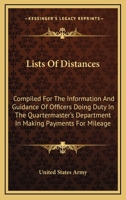 Lists Of Distances: Compiled For The Information And Guidance Of Officers Doing Duty In The Quartermaster's Department In Making Payments For Mileage 0548412138 Book Cover