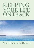 Keeping Your Life on Track 1483601420 Book Cover