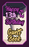 Happy 13th Birthday Guest Book: 13 Thirteenth Thirteen Artistic Dance Lovers Ballet Celebration Message Logbook for Visitors Family and Friends to Write in Comments & Best Wishes Gift Log (Birth Day G 1092394338 Book Cover