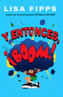 Y Entonces, ¡Boom! (and Then, Boom!) 1420517694 Book Cover